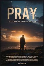 Watch Pray: The Story of Patrick Peyton FMoviesFree