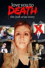 Watch Love You to Death: The Jodi Arias Story FMoviesFree