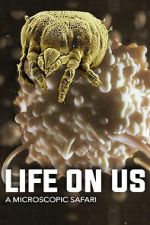 Watch Life on Us: A Microscopic Safari FMoviesFree