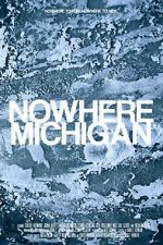 Watch Nowhere, Michigan FMoviesFree