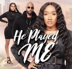 Watch He Played Me FMoviesFree