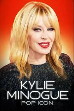 Watch Kylie Minogue: Pop Icon FMoviesFree