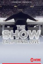 Watch THE SHOW: California Love FMoviesFree