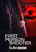 Watch First Person Shooter FMoviesFree