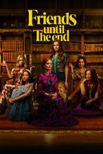 Watch Friends Until the End FMoviesFree
