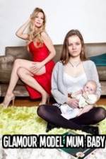 Watch Glamour Model Mum, Baby & Me FMoviesFree