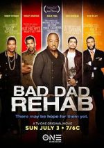 Watch Bad Dad Rehab FMoviesFree