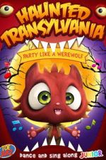 Watch Haunted Transylvania: Party Like A Werewolf FMoviesFree