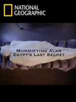 Watch Mummifying Alan: Egypt\'s Last Secret FMoviesFree