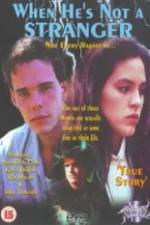 Watch When He's Not a Stranger FMoviesFree