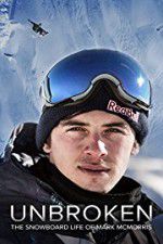 Watch Unbroken: The Snowboard Life of Mark McMorris FMoviesFree