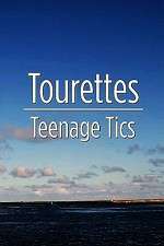 Watch Tourettes: Teenage Tics FMoviesFree