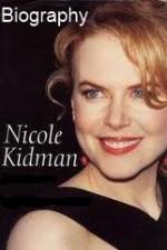 Watch Biography - Nicole Kidman FMoviesFree
