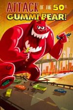 Watch Attack of the 50-foot Gummi Bear FMoviesFree