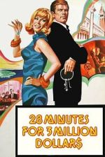 Watch 28 Minutes for 3 Million Dollars FMoviesFree