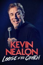 Watch Kevin Nealon – Loose in the Crotch FMoviesFree