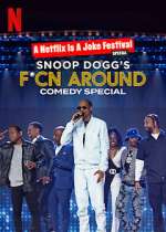 Watch Snoop Dogg's F*Cn Around Comedy Special FMoviesFree