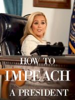 Watch How to Impeach a President FMoviesFree