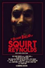 Watch The Bloody Ballad of Squirt Reynolds FMoviesFree