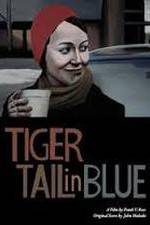 Watch Tiger Tail in Blue FMoviesFree