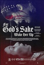 Watch For God\'s Sake Wake Her Up FMoviesFree
