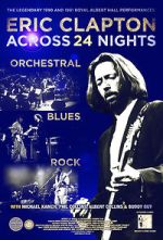 Watch Eric Clapton: Across 24 Nights FMoviesFree