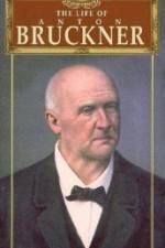 Watch The Life of Anton Bruckner FMoviesFree