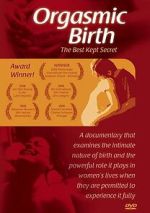 Watch Orgasmic Birth: The Best-Kept Secret FMoviesFree