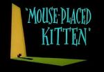 Watch Mouse-Placed Kitten (Short 1959) FMoviesFree