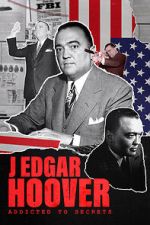 Watch J Edgar Hoover: Addicted to Secrets FMoviesFree