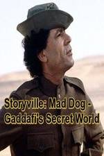 Watch Storyville: Mad Dog - Gaddafi's Secret World FMoviesFree