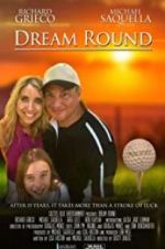 Watch Dream Round FMoviesFree