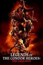 Watch Legends of the Condor Heroes: The Gallants FMoviesFree