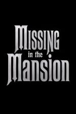 Watch Missing in the Mansion (Short 2012) FMoviesFree