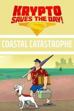 Watch Krypto Saves the Day!: Coastal Catastrophe FMoviesFree