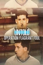Watch Untold: Operation Flagrant Foul FMoviesFree