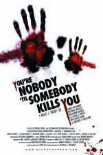 Watch You're Nobody 'til Somebody Kills You FMoviesFree