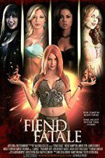 Watch Fiend Fatale FMoviesFree