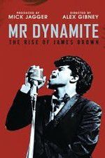 Watch Mr Dynamite: The Rise of James Brown FMoviesFree