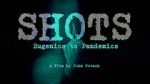 Watch Shots: Eugenics to Pandemics FMoviesFree