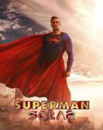 Watch Superman: Solar (Short 2023) FMoviesFree