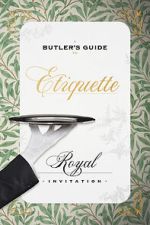 Watch A Butler\'s Guide to Royal Etiquette - Receiving an Invitation FMoviesFree