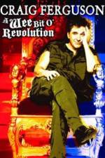 Watch Craig Ferguson A Wee Bit o Revolution FMoviesFree
