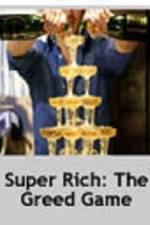 Watch Super Rich: The Greed Game FMoviesFree