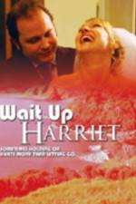Watch Wait Up Harriet FMoviesFree