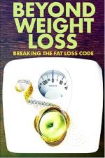 Watch Beyond Weight Loss: Breaking the Fat Loss Code FMoviesFree