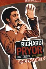 Watch Richard Pryor I Ain't Dead Yet #*%$#@ FMoviesFree