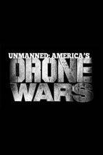Watch Unmanned: America's Drone Wars FMoviesFree