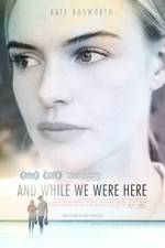 Watch And While We Were Here FMoviesFree