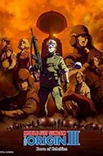 Watch Mobile Suit Gundam: The Origin III - Dawn of Rebellion FMoviesFree